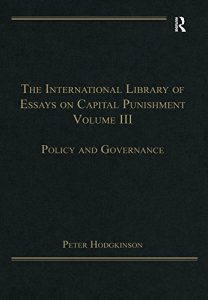Baixar The International Library of Essays on Capital Punishment, Volume 3: Policy and Governance pdf, epub, eBook