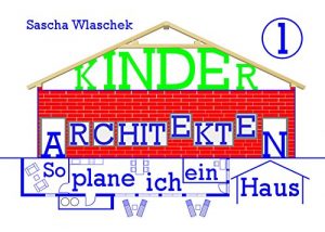 Baixar Kinderarchitekten 1 – So plane ich ein Haus (German Edition) pdf, epub, eBook