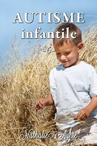 Baixar Autisme Infantile (6) (Autisme Infantile (Archives)) (French Edition) pdf, epub, eBook