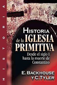 Baixar Historia de la iglesia primitiva: Desde el siglo I hasta la muerte de Constantino (Spanish Edition) pdf, epub, eBook