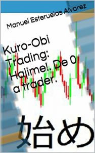 Baixar Kuro-Obi Trading: Hajime!. De 0 a trader. (Spanish Edition) pdf, epub, eBook