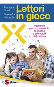 Baixar Lettori in gioco: Manifesto per un movimento di genitori e promotori della lettura pdf, epub, eBook