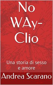 Baixar No WAy-Clio: Una storia di sesso e amore (Italian Edition) pdf, epub, eBook