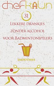 Baixar 31 Lekkere drankjes zonder alcohol voor badmintonspelers (Dutch Edition) pdf, epub, eBook