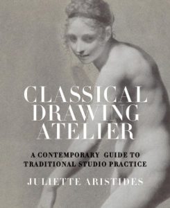 Baixar Classical Drawing Atelier: A Complete Course in Traditional Studio Practice pdf, epub, eBook