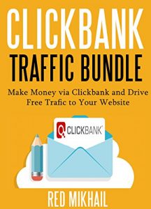 Baixar CLICKBANK TRAFFIC BUNDLE (2 in 1 Bundle): Make Money via Clickbank and Drive Free Trafic to Your Website (Clickbank + 5x Traffic) (English Edition) pdf, epub, eBook