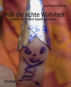 Baixar Voll die echte Wahrheit: …ich kann es selbst kaum glauben (German Edition) pdf, epub, eBook