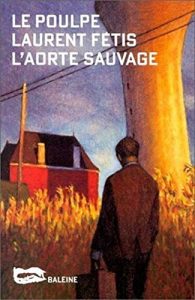 Baixar L’Aorte sauvage (Le Poulpe t. 82) (French Edition) pdf, epub, eBook