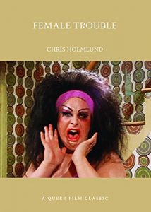 Baixar Female Trouble: A Queer Film Classic pdf, epub, eBook