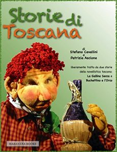Baixar Storie di Toscana: due novelle della cultura toscana introdotte da Gianni Stento e dal pronipote del Grillo di Pinocchio (burattini e marionette da leggere) (Italian Edition) pdf, epub, eBook