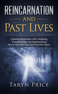 Baixar Reincarnation and Past Lives: Exploring Reincarnation with Compelling Examples of Past Life Experiences and How to Determine Your Own Past Life History … Past Life Regression) (English Edition) pdf, epub, eBook