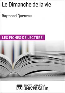Baixar Le Dimanche de la vie de Raymond Queneau: Les Fiches de lecture d’Universalis (French Edition) pdf, epub, eBook