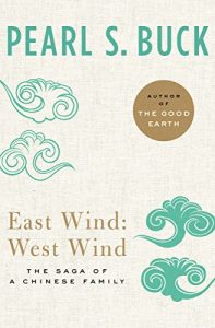 Baixar East Wind: West Wind: The Saga of a Chinese Family (Oriental Novels of Pearl S. Buck Book 8) (English Edition) pdf, epub, eBook