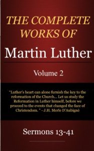 Baixar The Complete Works of Martin Luther: Volume 2, Sermons 13-41 (English Edition) pdf, epub, eBook