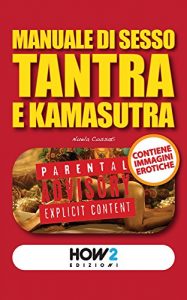 Baixar MANUALE DI SESSO TANTRA E KAMASUTRA (HOW2 Edizioni Vol. 35) (Italian Edition) pdf, epub, eBook