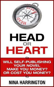 Baixar HEAD OR HEART: Will Self-Publishing your Novel Make you Money? Or Cost you Money? (English Edition) pdf, epub, eBook