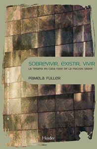 Baixar Sobrevivir, existir, vivir: La terapia en cada fase de la psicosis grave (Spanish Edition) pdf, epub, eBook