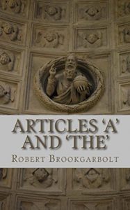 Baixar Articles ‘A’ and ‘THE’: A right-hand grammar guide to definite and indefinite articles of the English language (English Edition) pdf, epub, eBook
