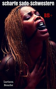 Baixar Scharfe Sado-Schwestern: Hardcore Erotik (German Edition) pdf, epub, eBook