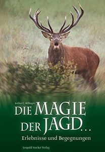 Baixar Die Magie der Jagd…: Erlebnisse und Begegnungen (German Edition) pdf, epub, eBook