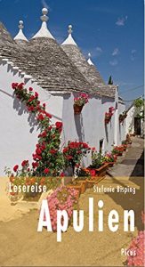 Baixar Lesereise Apulien: Die Magie des Mezzogiorno (Picus Lesereisen) (German Edition) pdf, epub, eBook