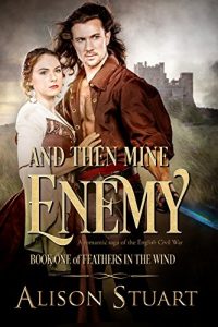 Baixar And Then Mine Enemy: A Romantic Saga of the English Civil War (Feathers in the Wind Book 1) (English Edition) pdf, epub, eBook