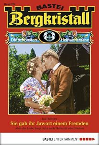 Baixar Bergkristall – Folge 270: Sie gab ihr Jawort einem Fremden (German Edition) pdf, epub, eBook