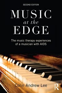 Baixar Music at the Edge: The Music Therapy Experiences of a Musician with AIDS pdf, epub, eBook