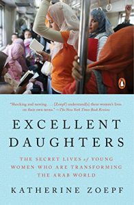 Baixar Excellent Daughters: The Secret Lives of Young Women Who Are Transforming the Arab World pdf, epub, eBook