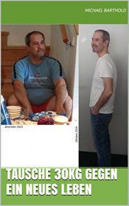 Baixar Tausche 30kg gegen ein neues Leben (German Edition) pdf, epub, eBook