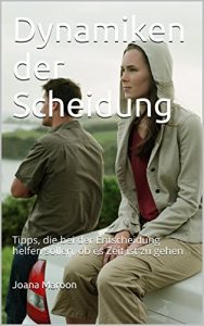 Baixar Dynamiken der Scheidung: Tipps, die bei der Entscheidung helfen sollen, ob es Zeit ist zu gehen (German Edition) pdf, epub, eBook