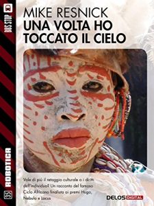 Baixar Una volta ho toccato il cielo: Kirinyaga 0 (Robotica) pdf, epub, eBook