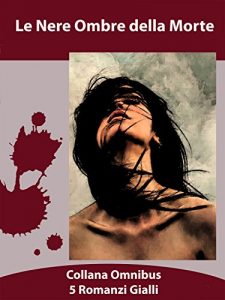 Baixar Le Nere Ombre della Morte (Collana Omnibus) (Italian Edition) pdf, epub, eBook
