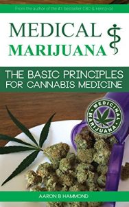 Baixar Medical Marijuana: The Basic Principles For Cannabis Medicine (English Edition) pdf, epub, eBook