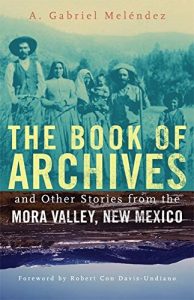 Baixar The Book of Archives and Other Stories from the Mora Valley, New Mexico (Chicana and Chicano Visions of the Americas Series) pdf, epub, eBook