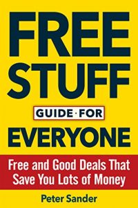 Baixar Free Stuff Guide for Everyone Book: Free and Good Deals That Save You Lots of Money pdf, epub, eBook