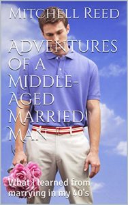 Baixar Adventures of a Middle-Aged Married Man: What I learned from marrying in my 40’s (English Edition) pdf, epub, eBook