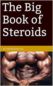 Baixar The Big Book of Steroids: An unbiased look at the world of Performance Enhancing Drugs (English Edition) pdf, epub, eBook