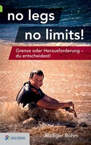 Baixar no legs no limits!: Grenze oder Herausforderung – du entscheidest! (German Edition) pdf, epub, eBook