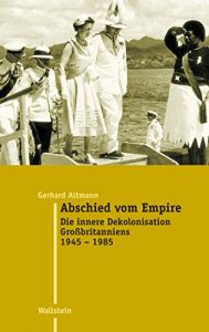 Baixar Abschied vom Empire: Die innere Dekolonisation Grossbritanniens 1945-1985 (Moderne Zeit) (German Edition) pdf, epub, eBook
