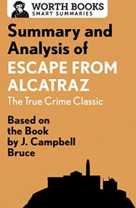 Baixar Summary and Analysis of Escape from Alcatraz: The True Crime Classic: Based on the Book by J. Campbell Bruce (English Edition) pdf, epub, eBook