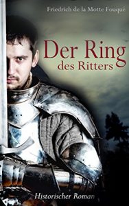 Baixar Der Ring des Ritters – Historischer Roman (Illustrierte Ausgabe) pdf, epub, eBook