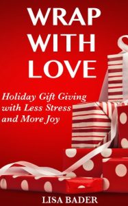 Baixar Wrap with Love:  Holiday Gift Giving with Less Stress and More Joy (English Edition) pdf, epub, eBook