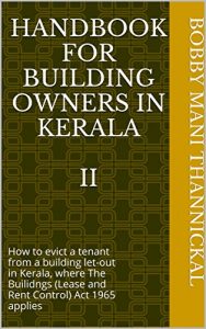 Baixar Handbook for Building Owners in Kerala  II: How to evict a tenant from a building let-out in Kerala, where The Builidngs (Lease and Rent Control) Act 1965 applies (English Edition) pdf, epub, eBook