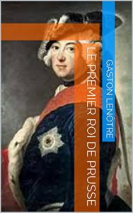 Baixar Le Premier roi de Prusse (French Edition) pdf, epub, eBook