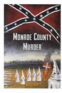 Baixar Monroe County Murder: The Southern Civil Rights Struggle (1940-1980) (English Edition) pdf, epub, eBook