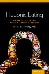 Baixar Hedonic Eating: How the Pleasure of Food Affects Our Brains and Behavior pdf, epub, eBook