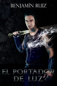 Baixar El Portador de Luz: El Fin de los Tiempos en tres actos. (Spanish Edition) pdf, epub, eBook