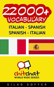 Baixar 22000+ Italian – Spanish Spanish – Italian Vocabulary (ChitChat WorldWide) (Italian Edition) pdf, epub, eBook