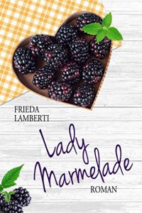 Baixar Lady Marmelade: Ferien bei Madame Confiture (German Edition) pdf, epub, eBook